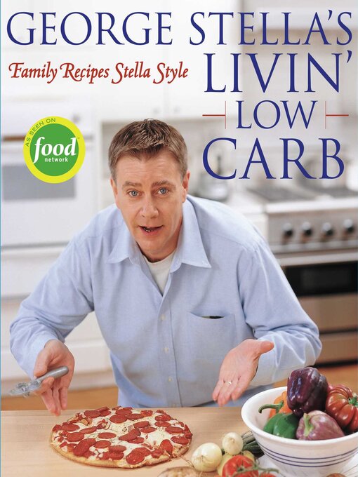 Title details for George Stella's Livin' Low Carb by George Stella - Available